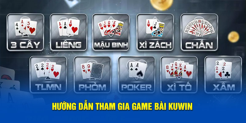 Cách tham gia game bài Kuwin