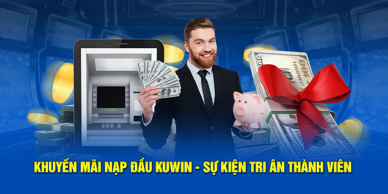 kuwin789.dev sự kiện nạp đầu tri ân khách hàng tại KUWIN