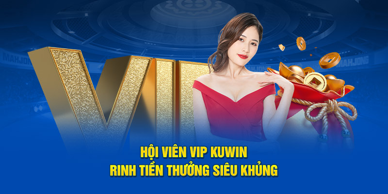 kuwin789.dev những đặc quyền dành riêng cho hội viên vip kuwin