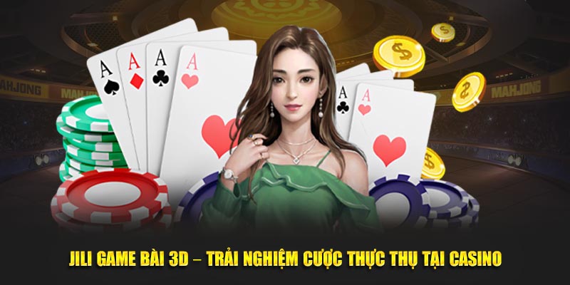 kuwin789.dev giới thiệu về jili game bài 3d